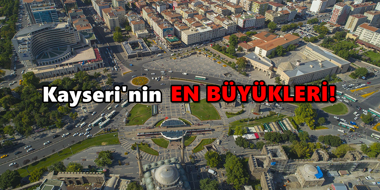 Kayseri'nin en büyük şirketleri!