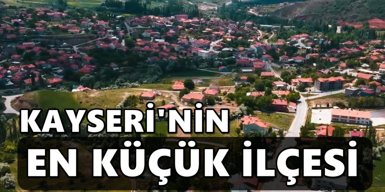 Kayseri'nin en küçük ilçesi hangisi?